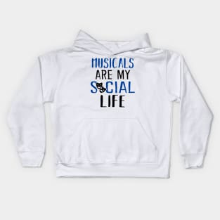 Musicals Are My Social Life Kids Hoodie